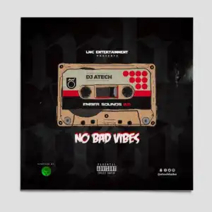 DJ A-Tech - Ember Sounds 2.0 (No Bad Vibes)